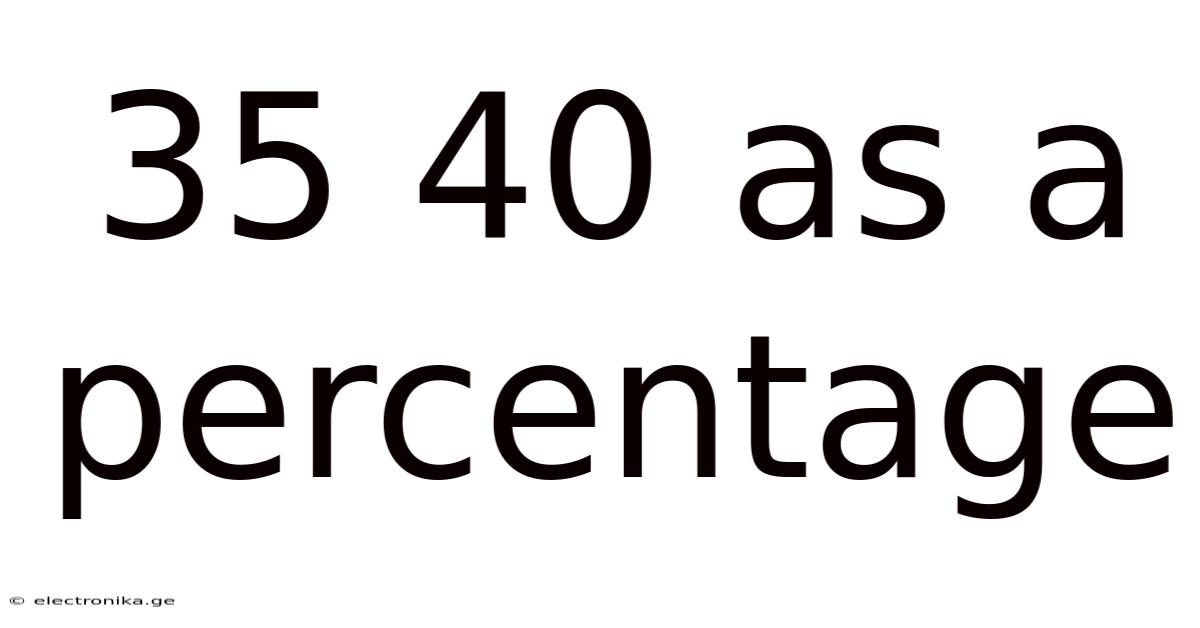 35 40 As A Percentage