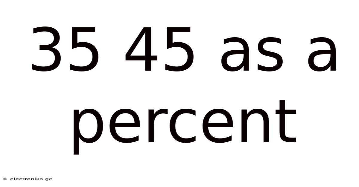 35 45 As A Percent