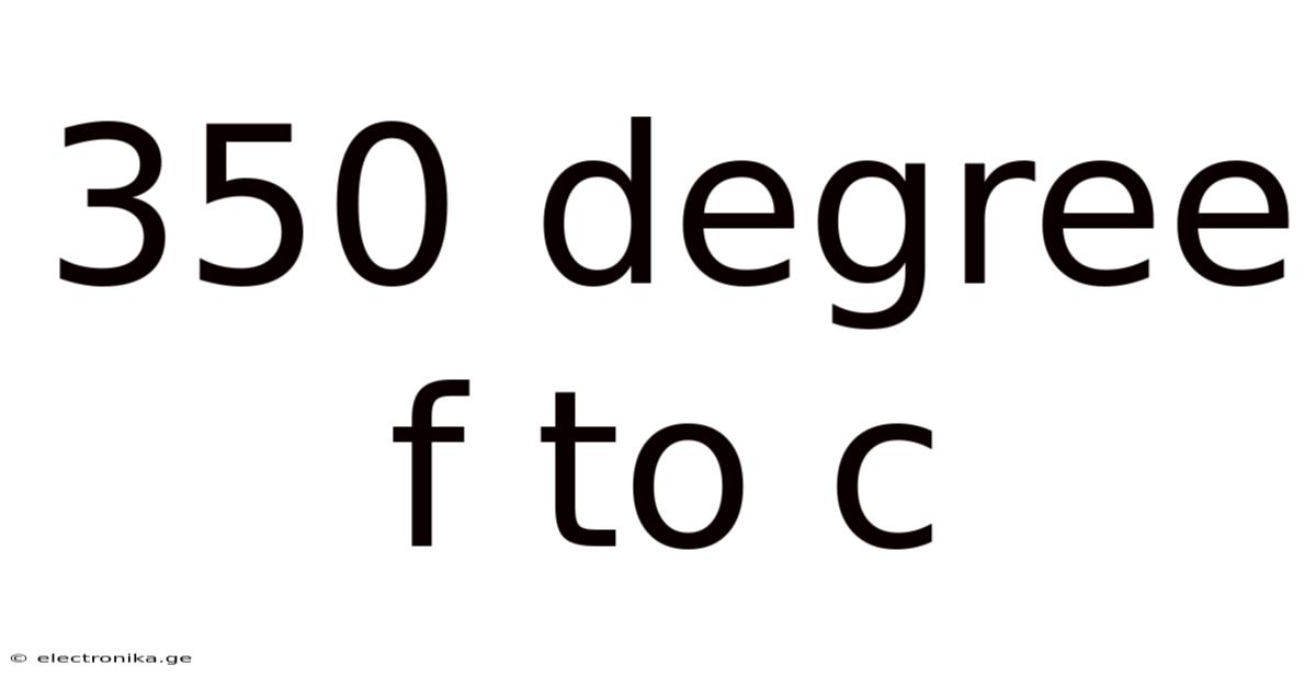 350 Degree F To C