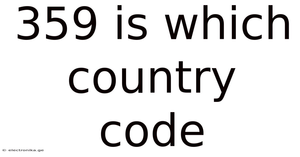 359 Is Which Country Code