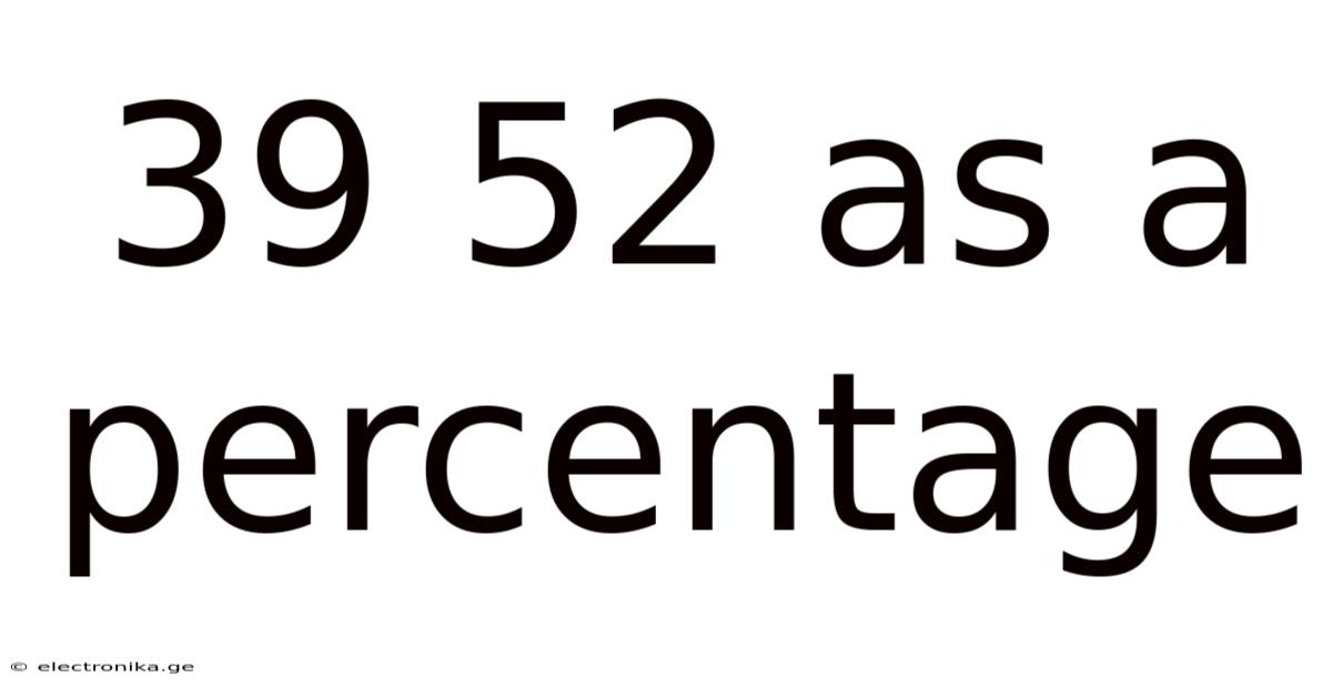 39 52 As A Percentage