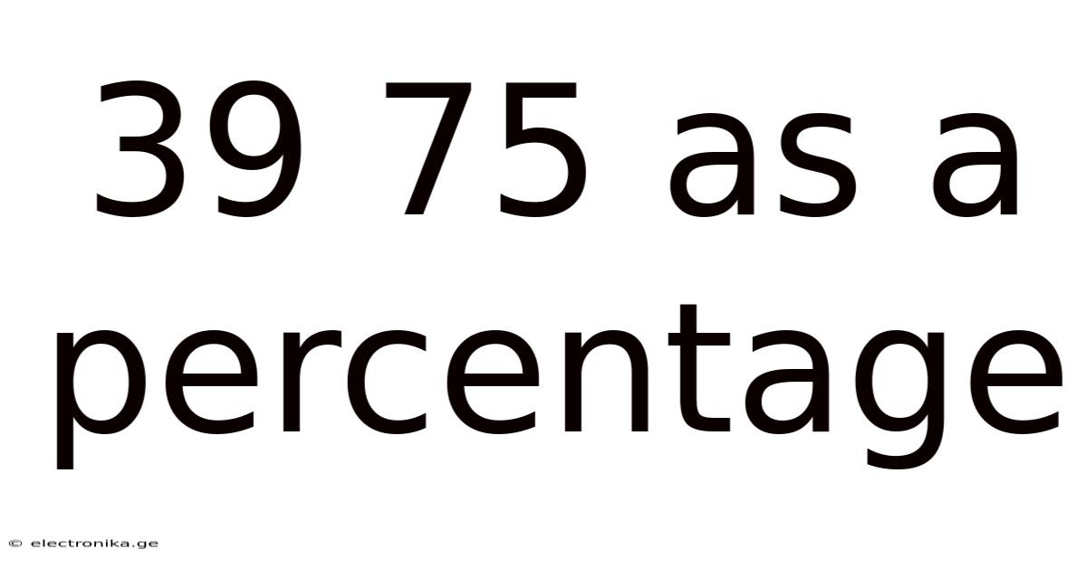 39 75 As A Percentage