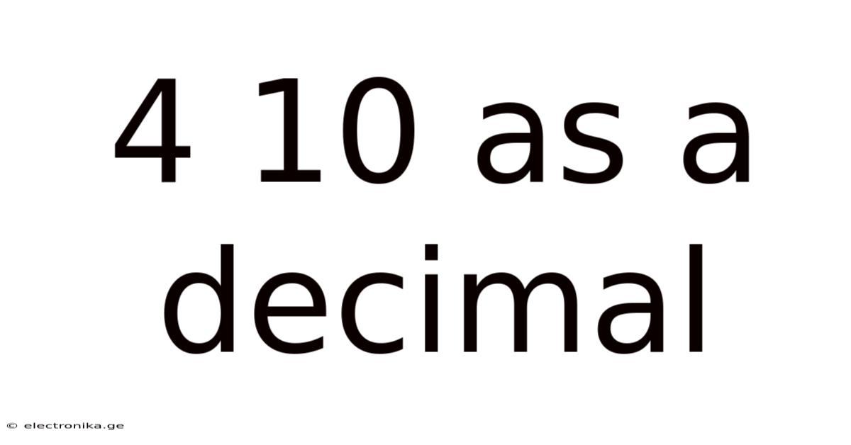 4 10 As A Decimal