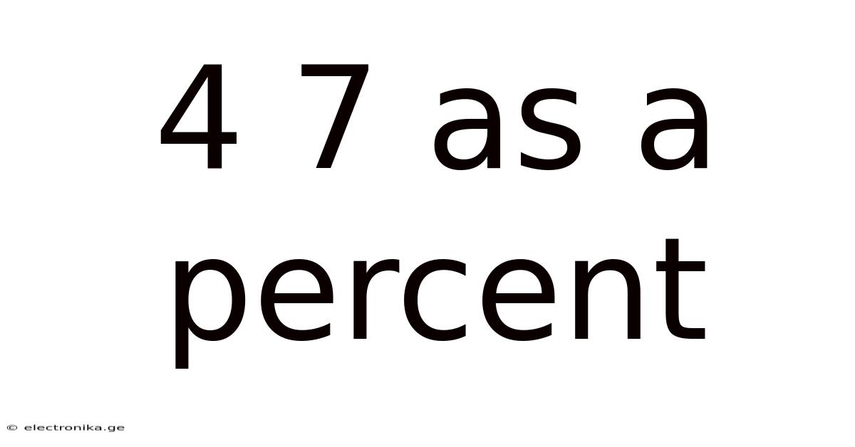 4 7 As A Percent