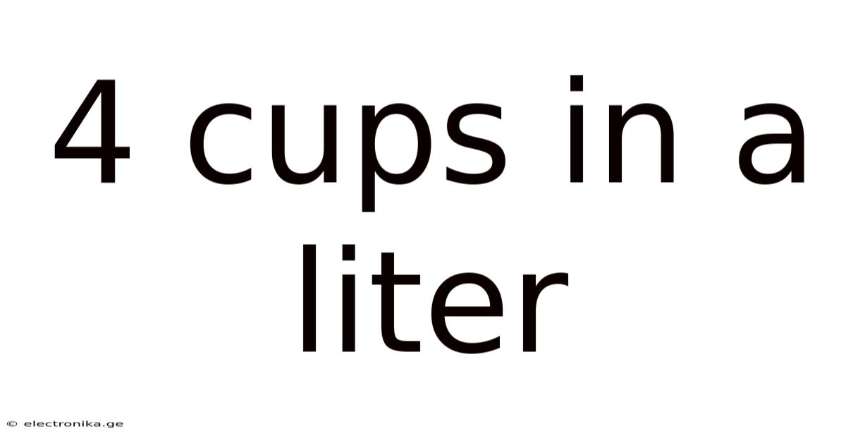 4 Cups In A Liter