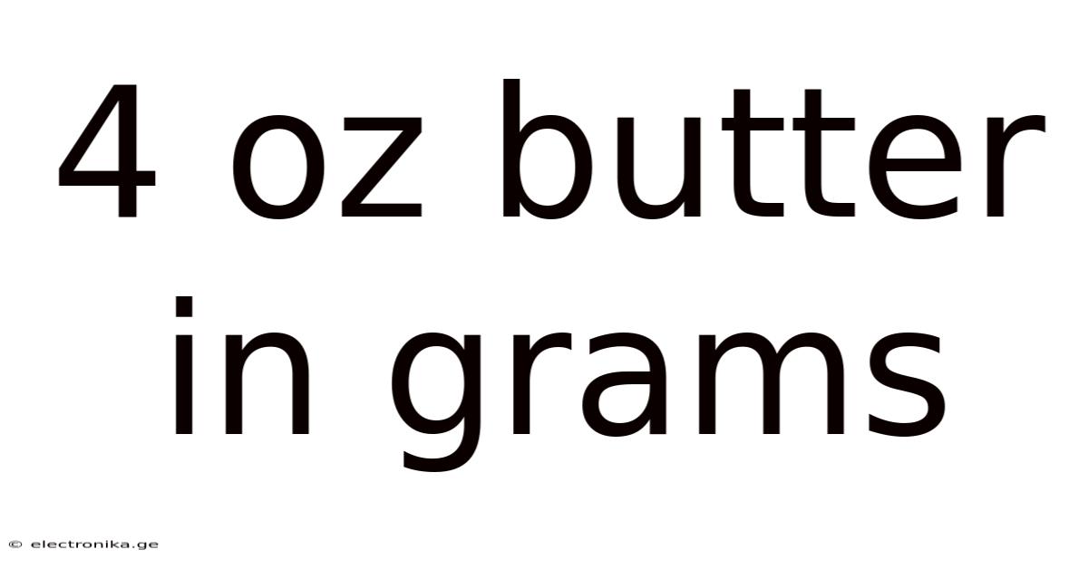 4 Oz Butter In Grams