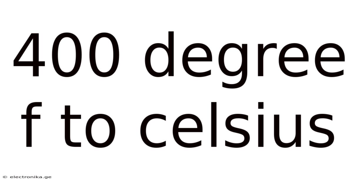 400 Degree F To Celsius