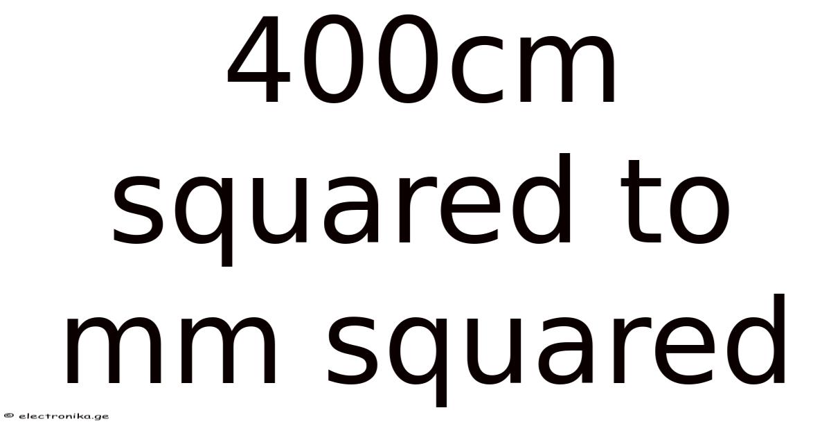 400cm Squared To Mm Squared