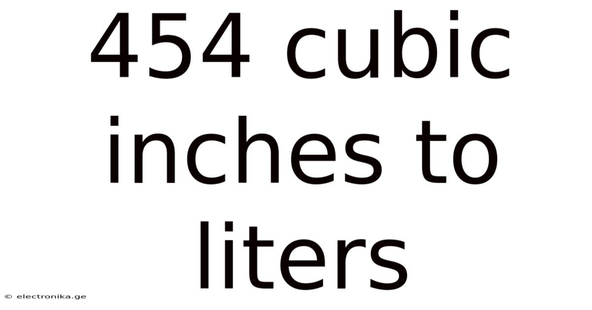 454 Cubic Inches To Liters