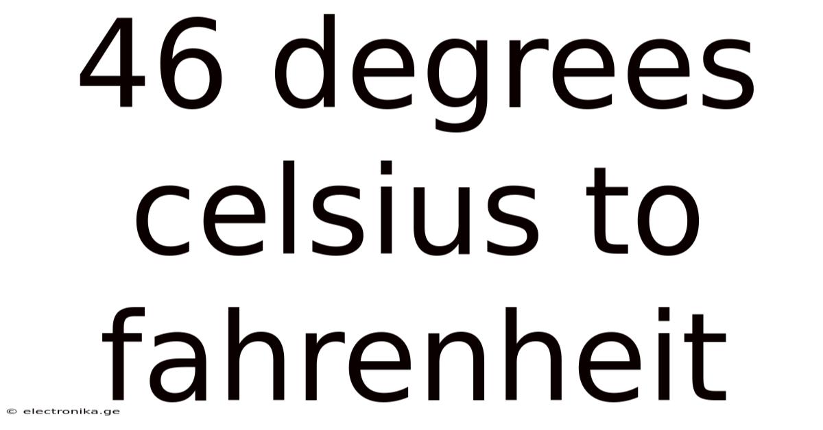 46 Degrees Celsius To Fahrenheit