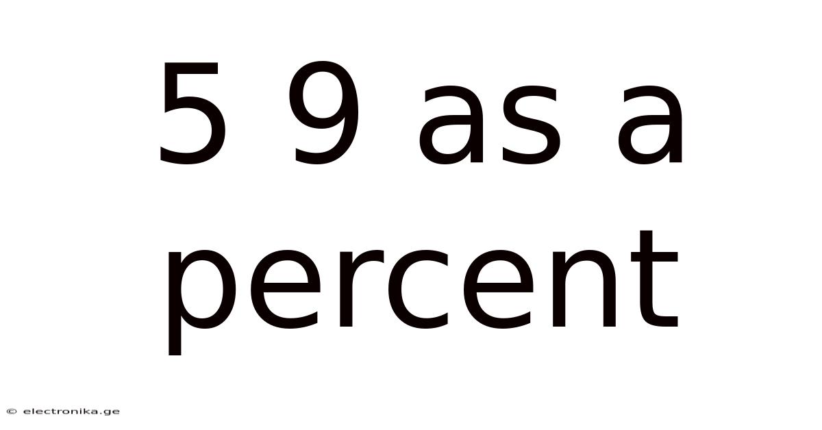 5 9 As A Percent