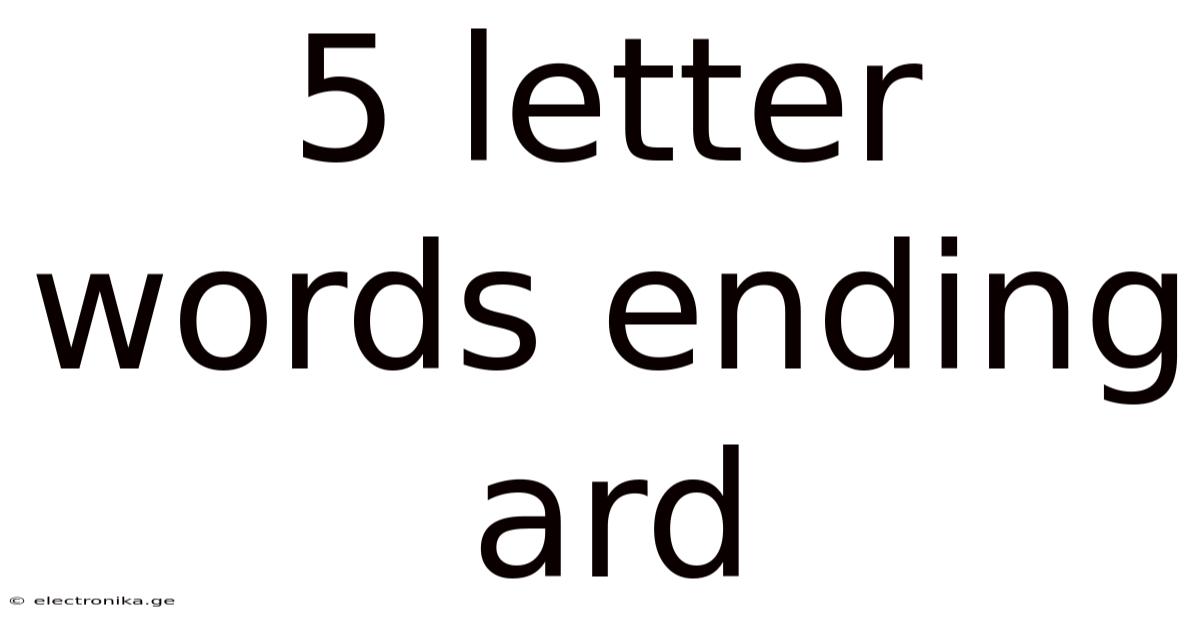5 Letter Words Ending Ard