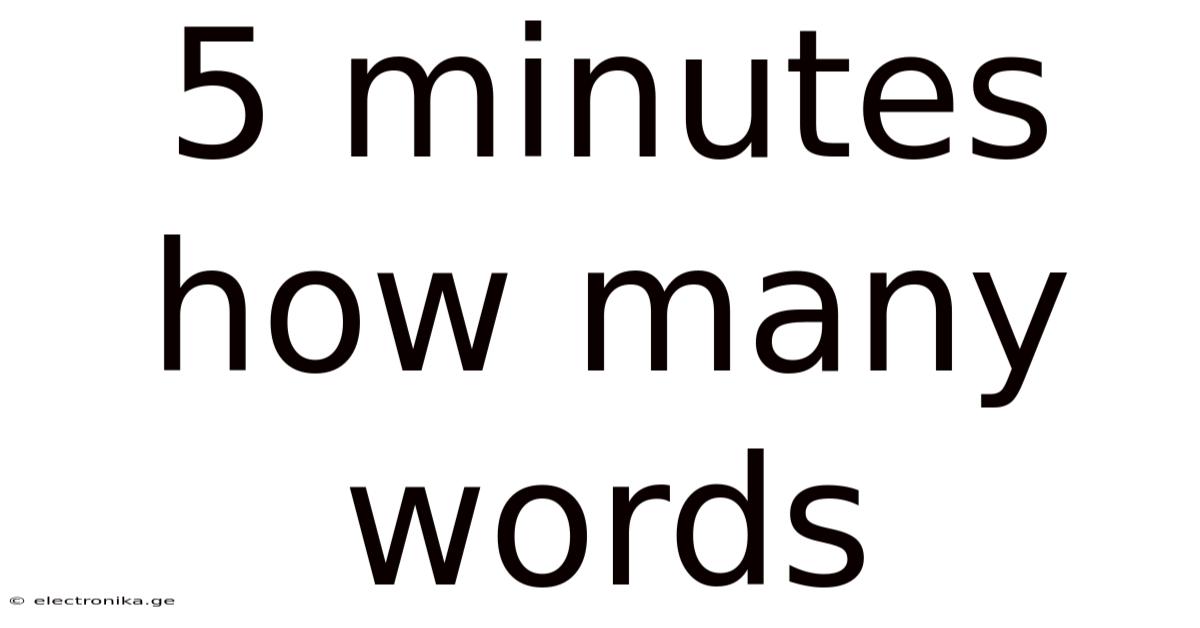 5 Minutes How Many Words