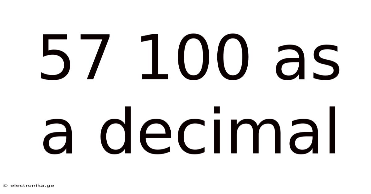57 100 As A Decimal