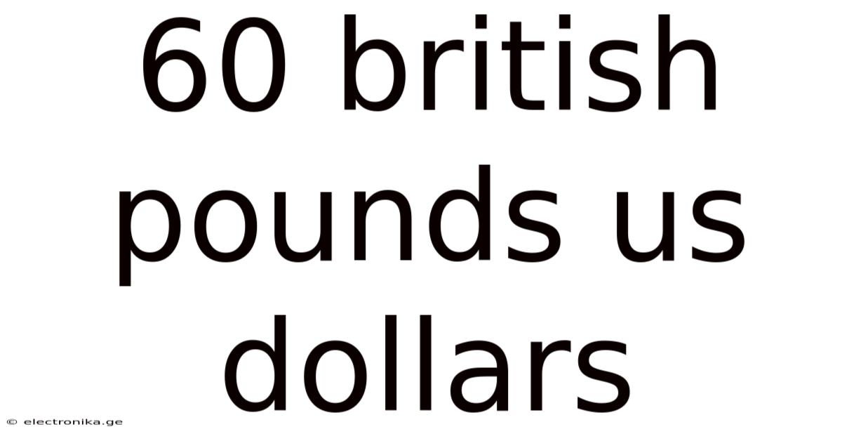60 British Pounds Us Dollars
