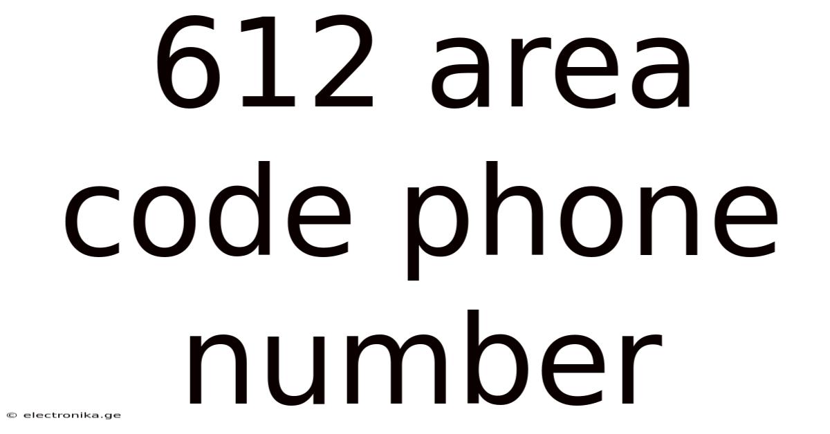 612 Area Code Phone Number