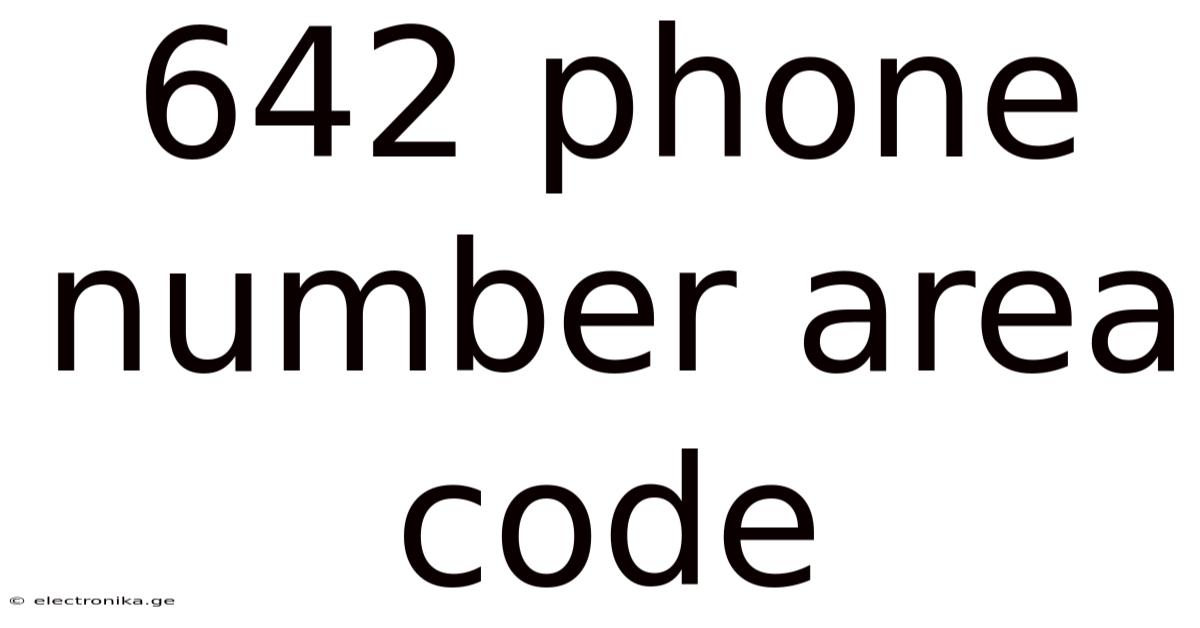 642 Phone Number Area Code