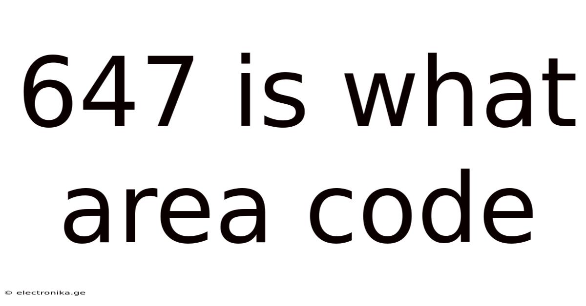 647 Is What Area Code
