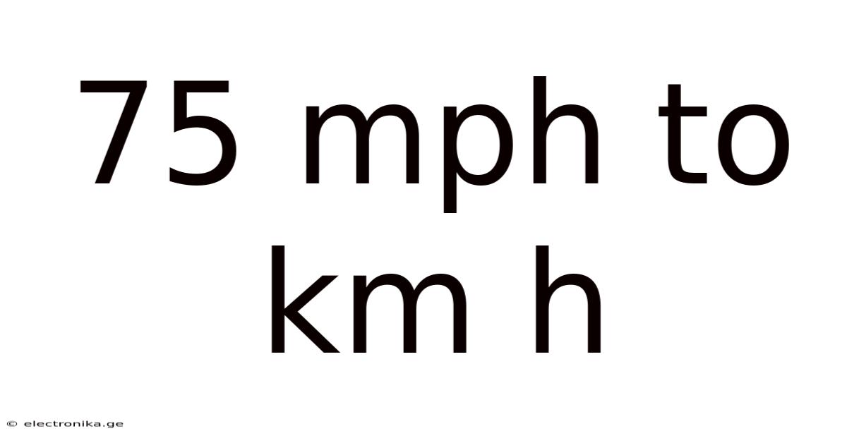 75 Mph To Km H