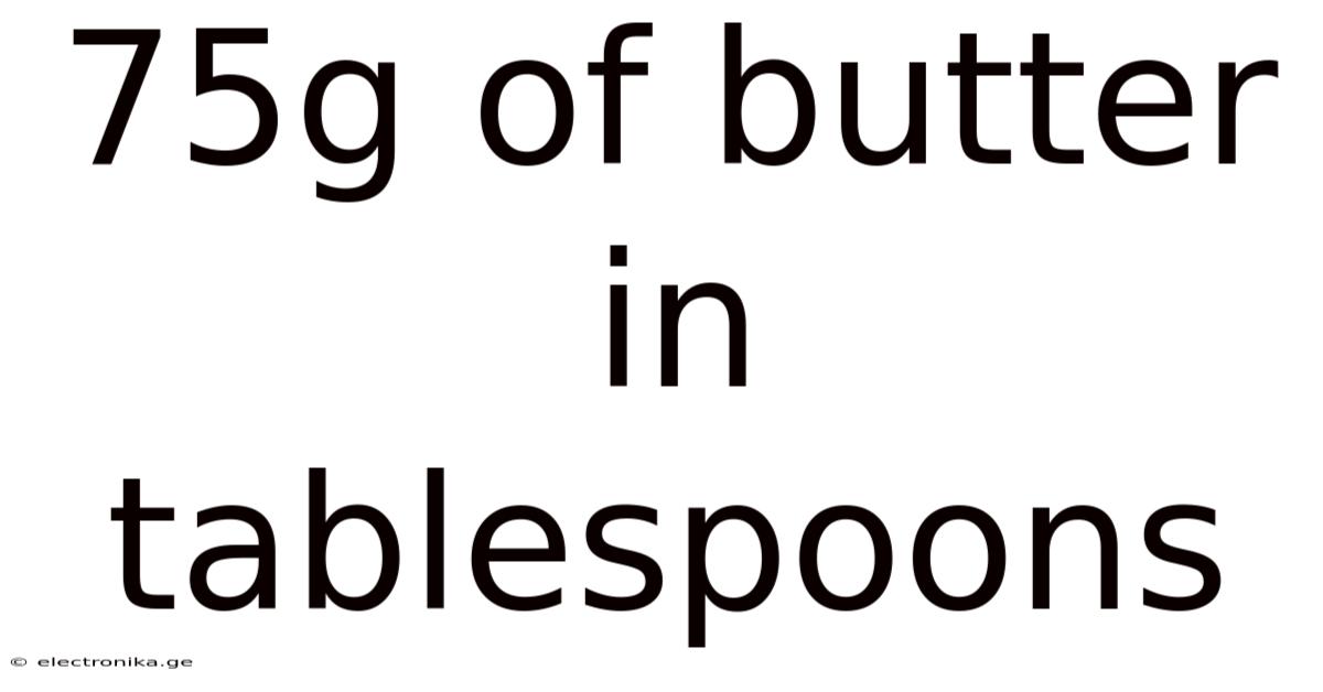 75g Of Butter In Tablespoons
