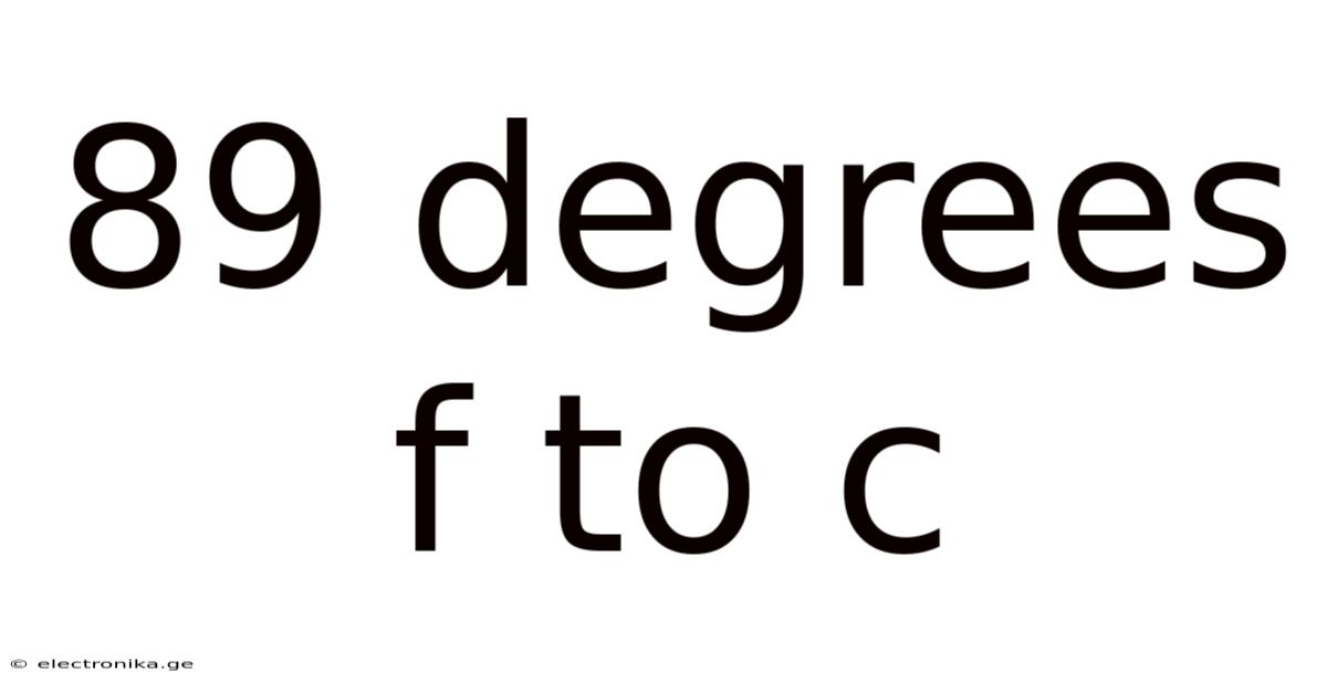 89 Degrees F To C