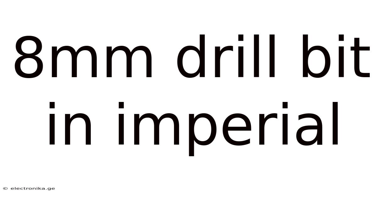 8mm Drill Bit In Imperial