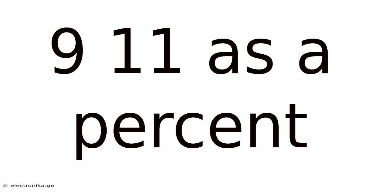 9 11 As A Percent