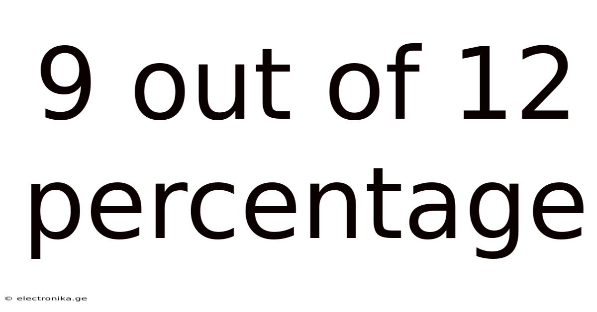 9 Out Of 12 Percentage