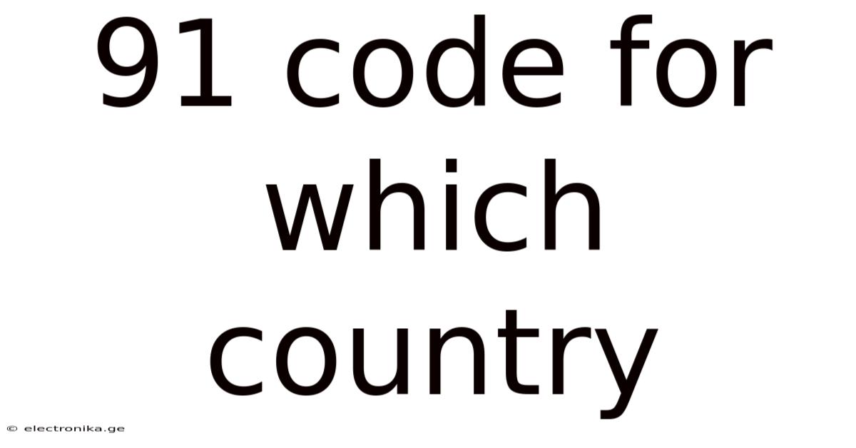 91 Code For Which Country