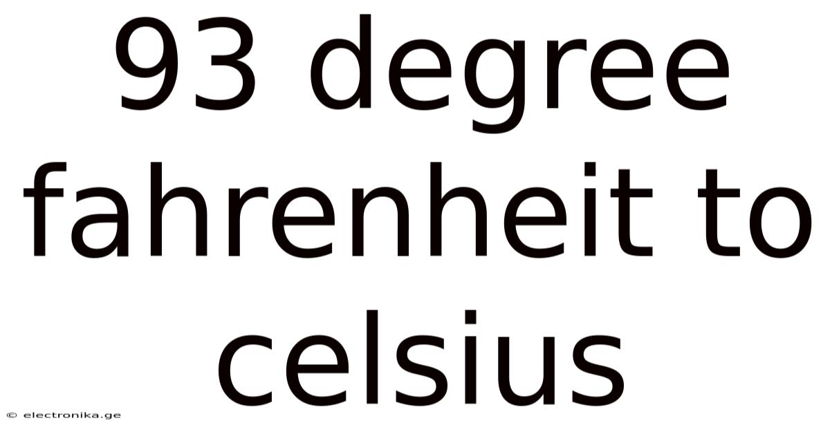 93 Degree Fahrenheit To Celsius