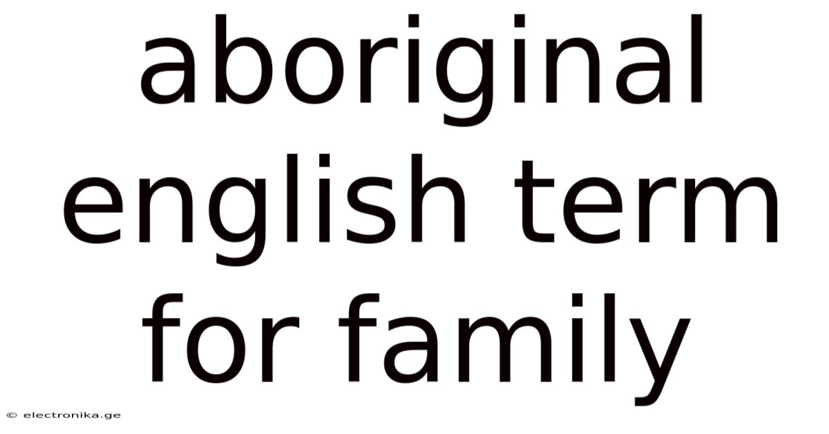 Aboriginal English Term For Family