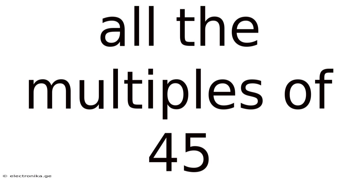 All The Multiples Of 45