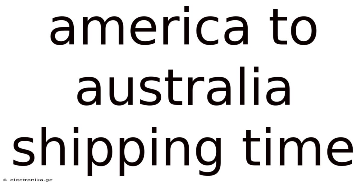 America To Australia Shipping Time