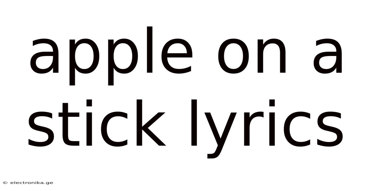 Apple On A Stick Lyrics