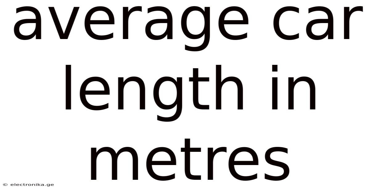Average Car Length In Metres