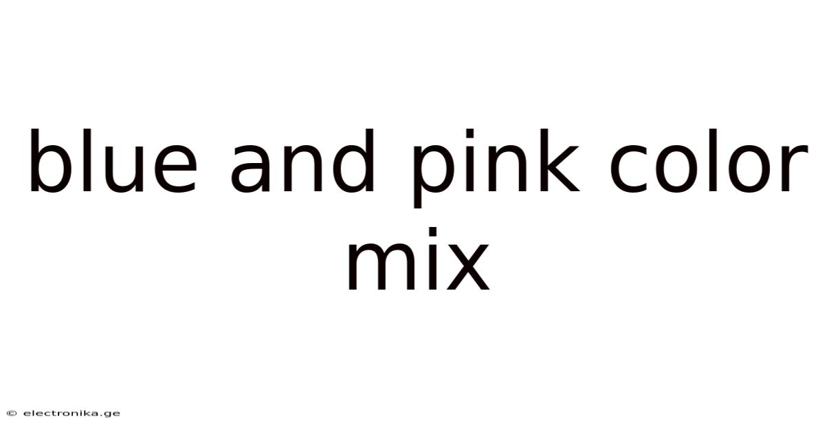Blue And Pink Color Mix