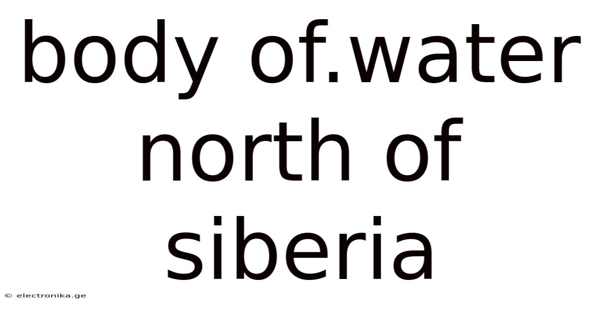 Body Of.water North Of Siberia