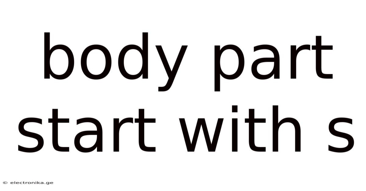 Body Part Start With S