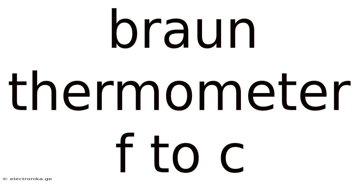 Braun Thermometer F To C