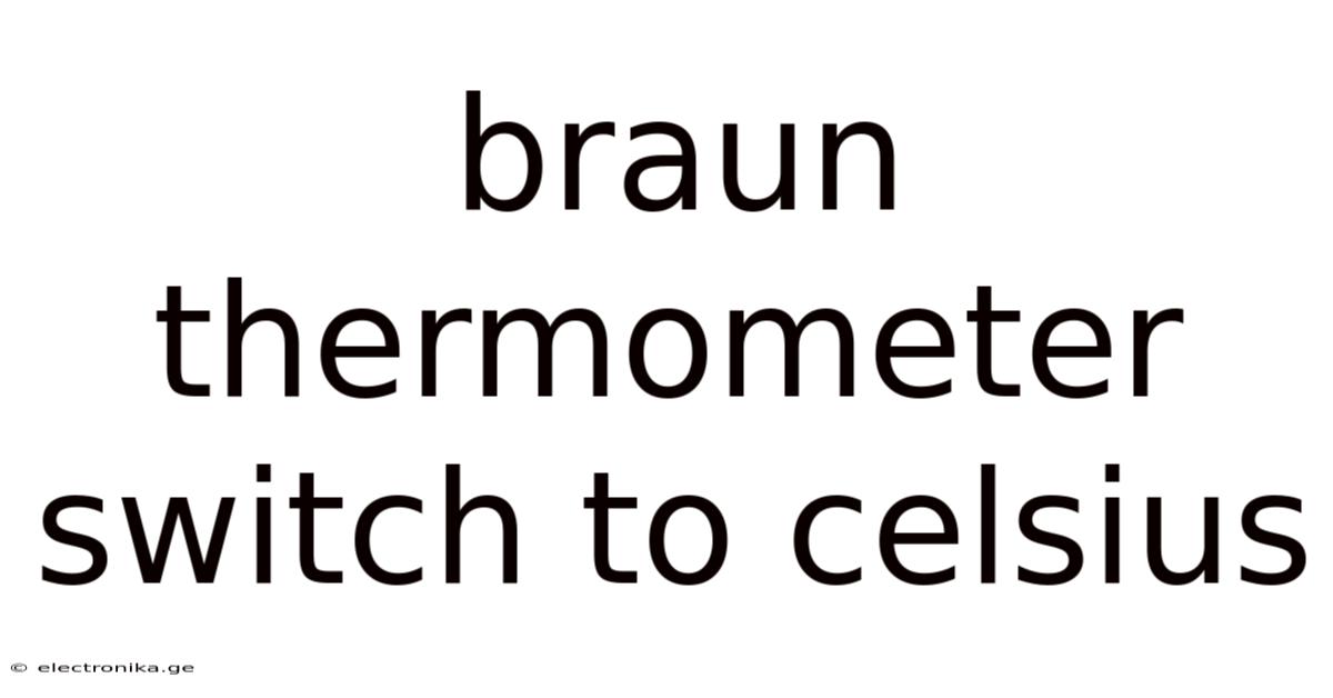 Braun Thermometer Switch To Celsius