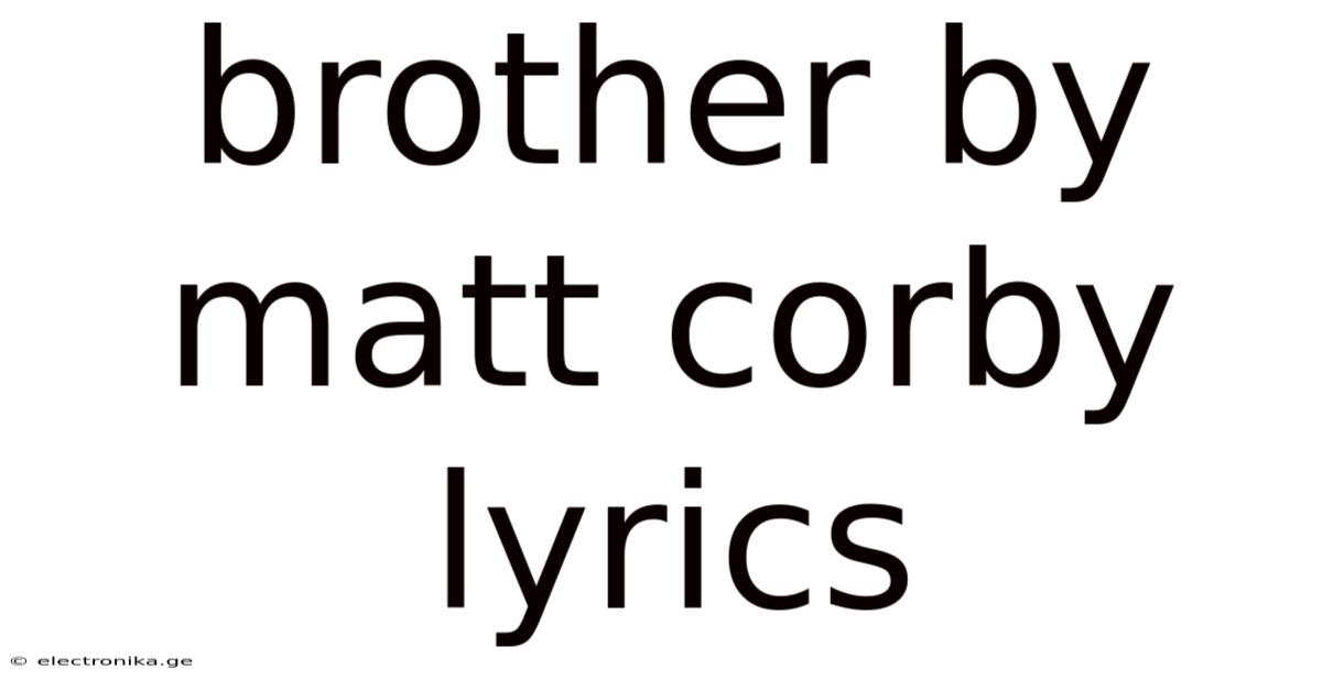 Brother By Matt Corby Lyrics