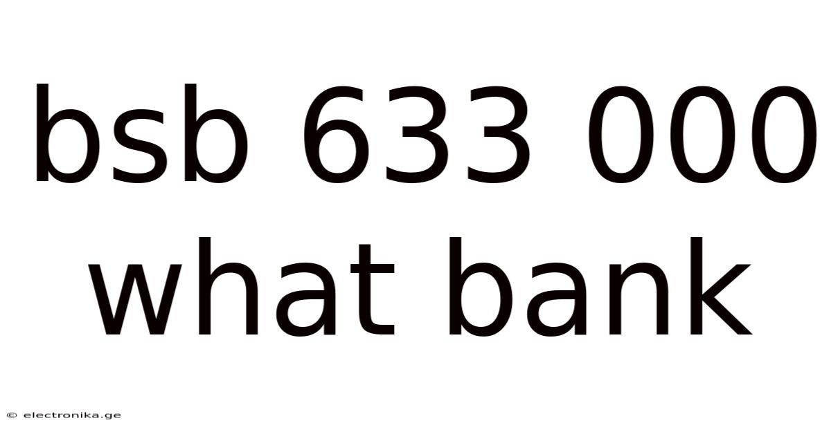 Bsb 633 000 What Bank