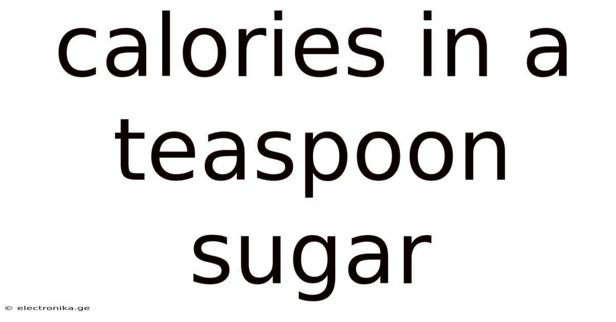 Calories In A Teaspoon Sugar