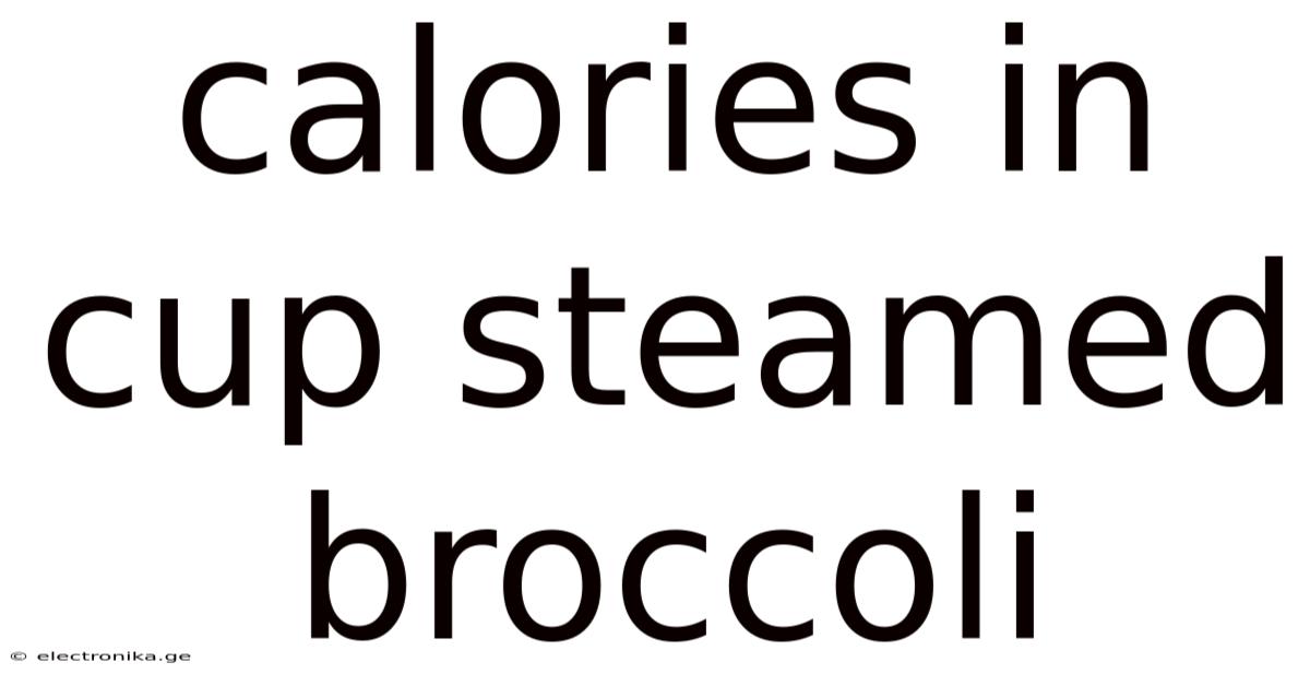 Calories In Cup Steamed Broccoli