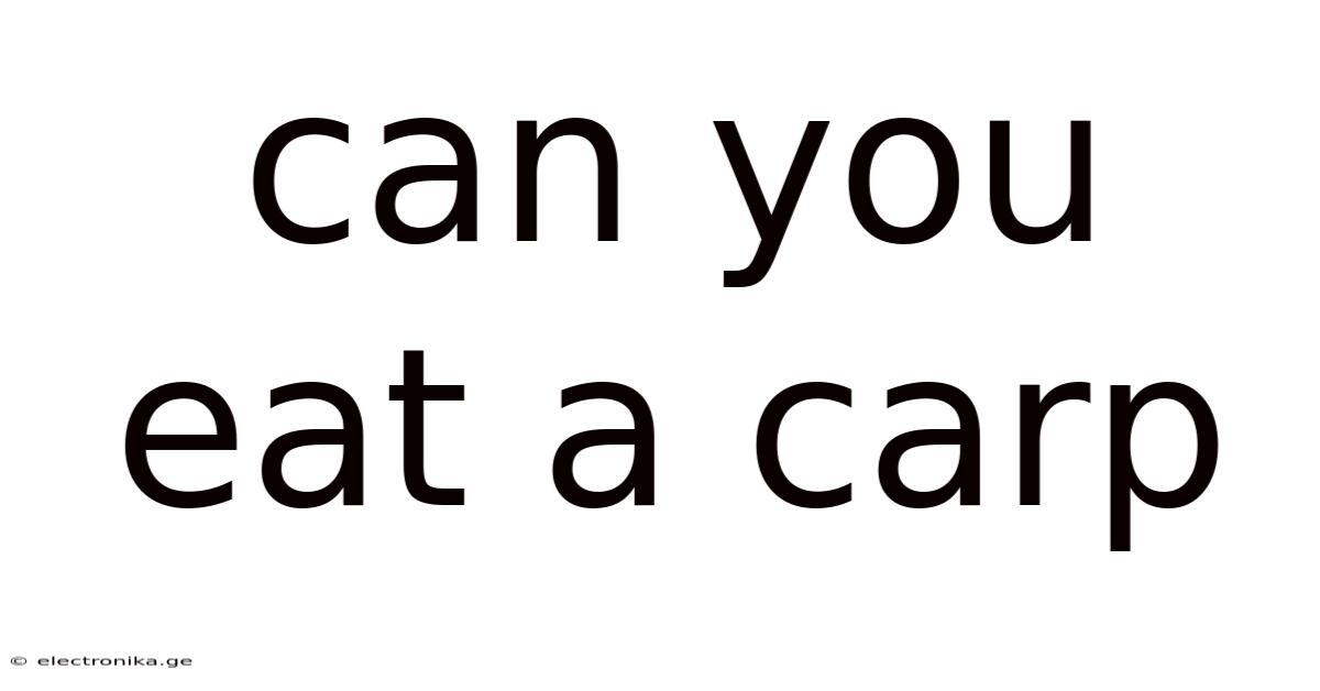 Can You Eat A Carp