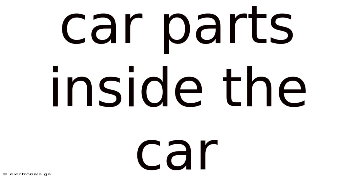 Car Parts Inside The Car