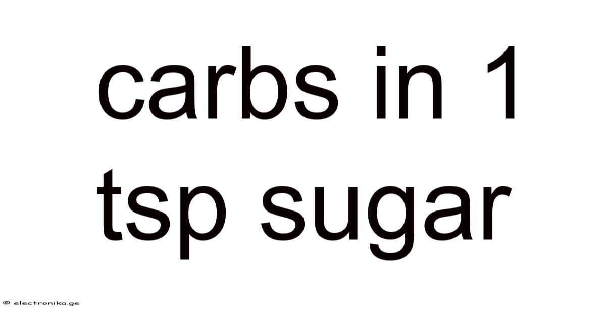 Carbs In 1 Tsp Sugar