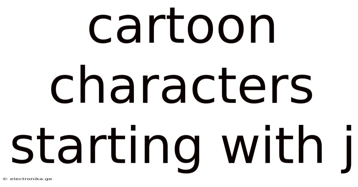 Cartoon Characters Starting With J