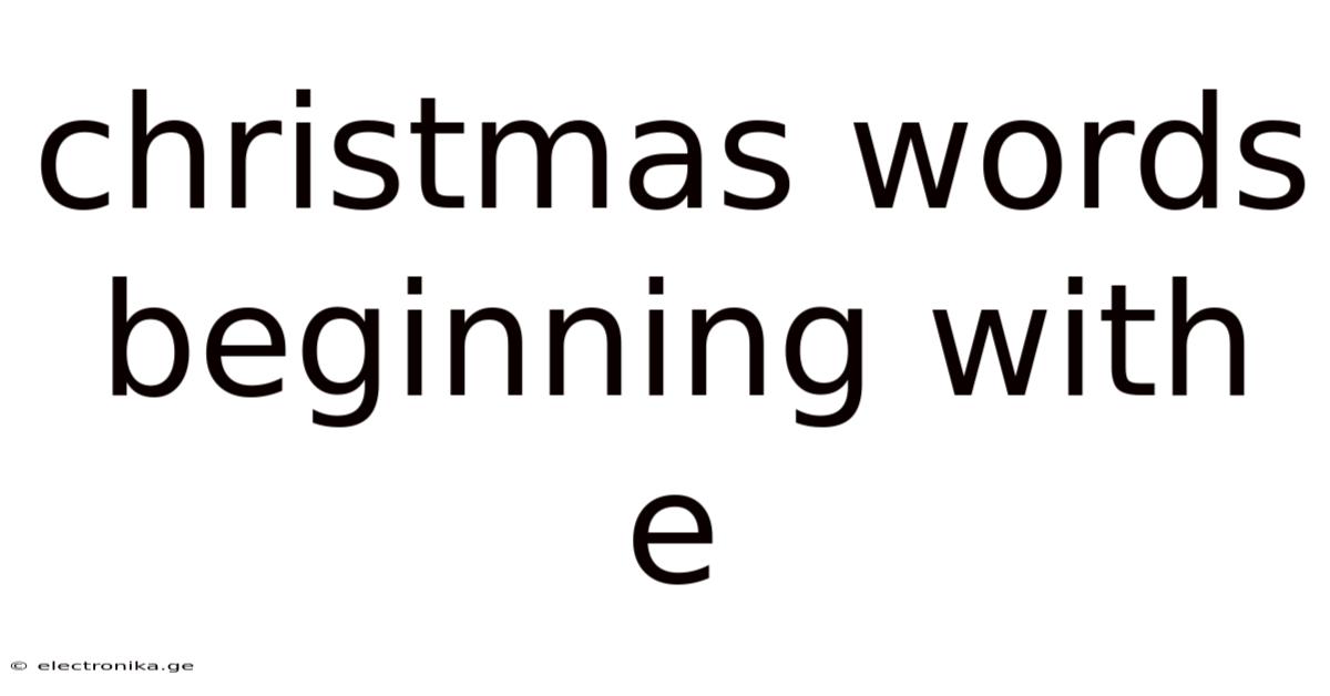Christmas Words Beginning With E