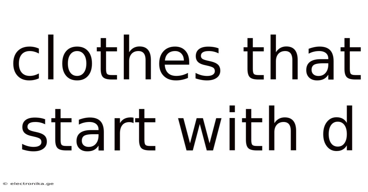 Clothes That Start With D